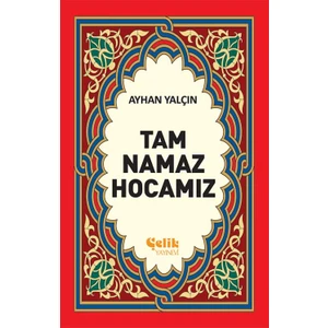 Tam Namaz Hocamız