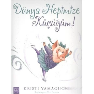 Dünya Hepimize Küçüğüm-Kristi Yamaguchi