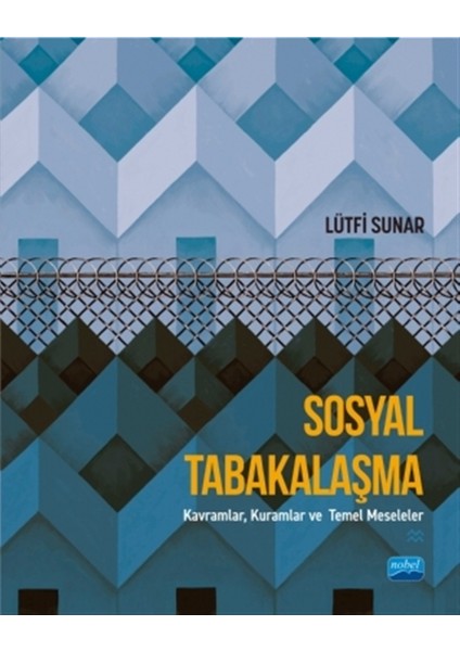 Sosyal Tabakalaşma - Kavramlar, Kuramlar ve Temel Meseleler - Lütfi Sunar