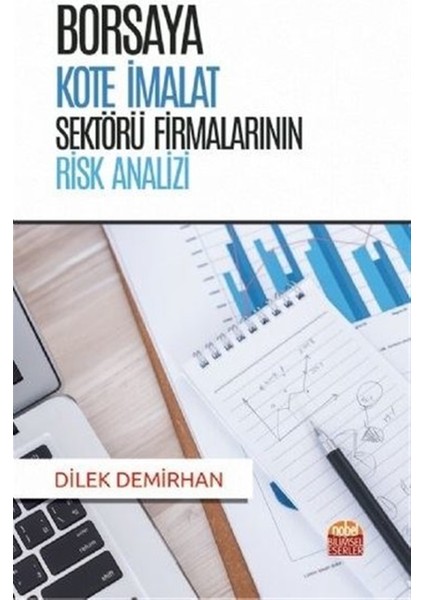 Borsaya Kote Imalat Sektörü Firmalarının Risk Analizi - Dilek Demirhan