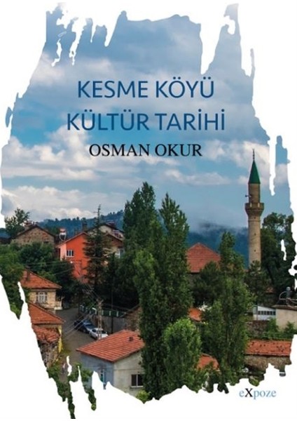 Kesme Köyü Kültür Tarihi - Osman Okur