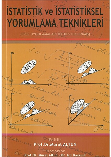 Alfa Aktüel Yayınları Istatistik ve Istatistiksel Yorumlama Teknikleri (Spss Uygulamaları Ile Desteklenmiş)