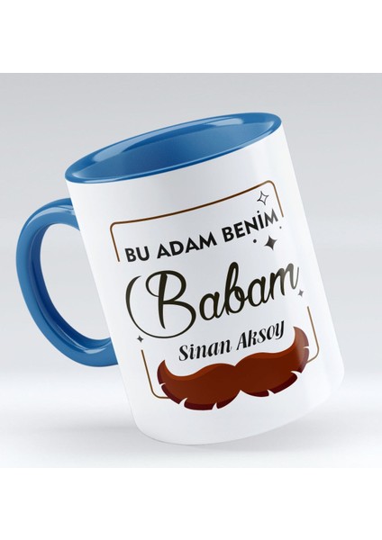 Kişiye Özel Bu Adam Benim Babam Tasarımlı Mavi Kupa Bardak - Model 1