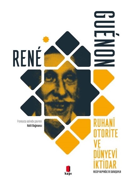 Ruhani Otorite ve Dünyevi Iktidar - Rene Guenon