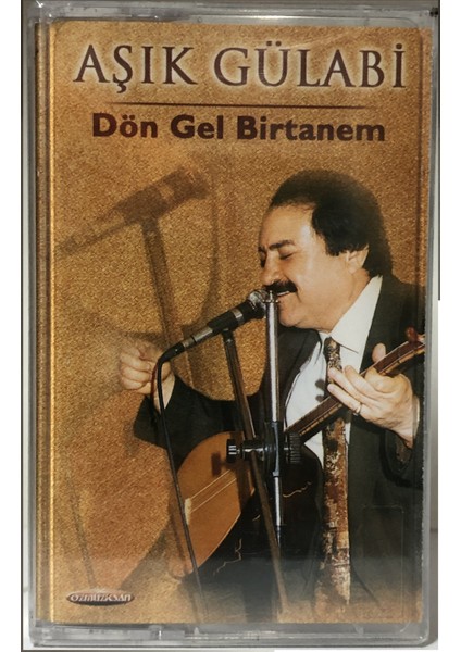 Aşık Gülabi - Dön Gel Bir Tanem ( Kaset )