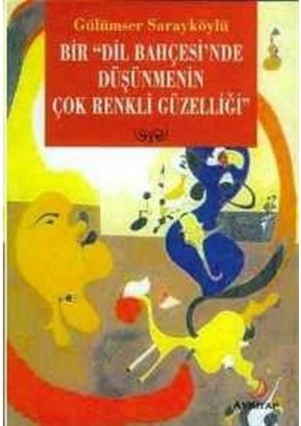 Bir Dil Bahçesi’nde Düşünmenin Çok Renkli Güzelliği