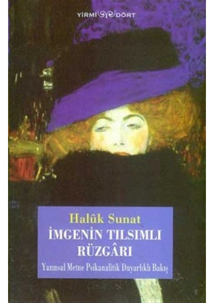 İmgenin Tılsımlı Rüzgarı Yazınsal Metne Psikanalitik Duyarlıklı Bakış