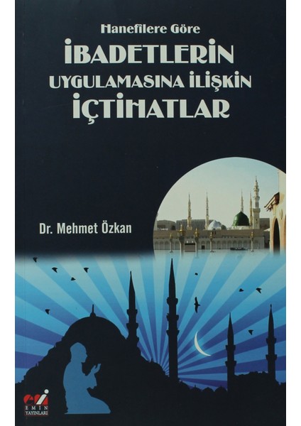 Hanefilere Göre İbadetlerin Uygulamasına İlişkin İçtihatlar