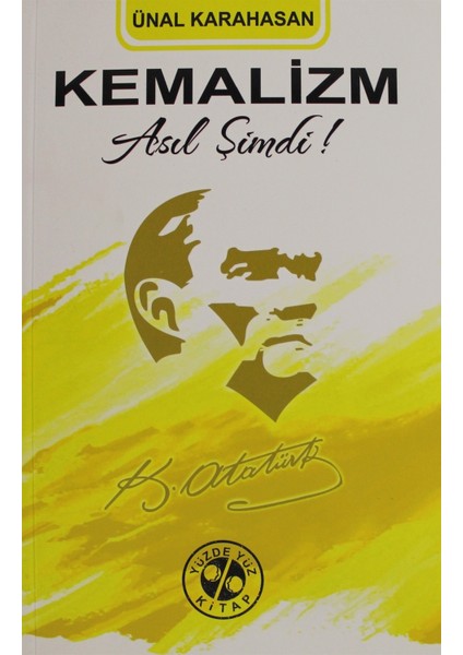 Kemalizm Asıl Şimdi!
