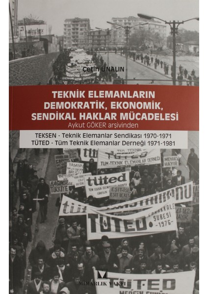 Teknik Elemanların Demokratik, Ekonomik, Sendikal Haklar Mücadelesi