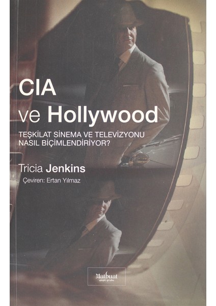 CIA ve Hollywood: Teşkilat Sinema ve Televizyonu Nasıl Biçimlendiriyor?