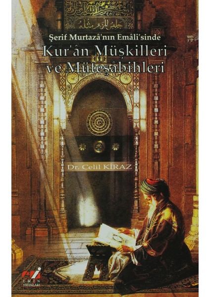 Şerif Murtaza'nın Emali'sinde Kur'an Müşkilleri ve Müteşabihleri