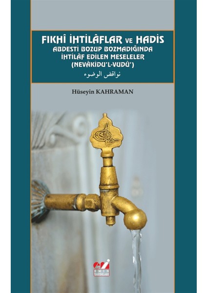 Fıkhi İhtilaflar ve Hadis Abdesti Bozup Bozmadığında İhtilaf Edilen Meseleler