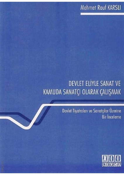 Devlet Eliyle Sanat ve Kamuda Sanatçı Olarak Çalışmak