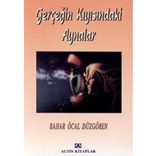 Gerçeğin Kıyısındaki Aynalar