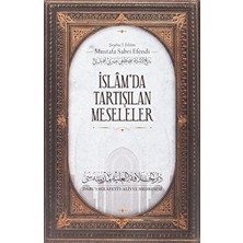 Islam'da Tartışılan Meseleler - Şeyhu'l İslam Mustafa Sabri Efendi