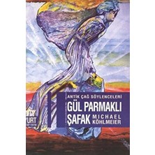 Gül Parmaklı Şafak - Michael Köhlmeier - Michael Köhlmeier