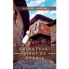 Kainattaki Birgi'de Uyanış - Bağdagül Deliktaş - Bağdagül Deliktaş