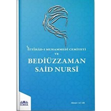 Ittihad-I Muhammedi Cemiyeti ve Bediüzzaman Said Nursi - Ahmet Acar