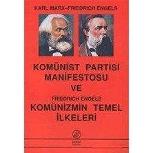 Komünist Partisi Manifestosu ve Komünizmin Temel Ilkeleri - Friedrich Engels