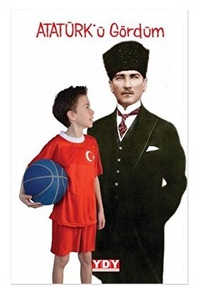 Atatürk'ü Gördüm - Kolektif