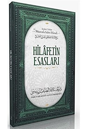 Hilafetin Esasları - Şeyhu'l İslam Mustafa Sabri Efendi