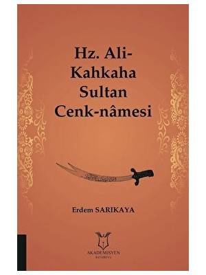 Hz. Ali-Kahkaha Sultan Cenk-Namesi - Erdem Sarıkaya - Erdem Sarıkaya