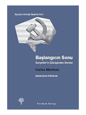 Başlangıcın Sonu - Sovyetler’in Çöküşünden Dersler