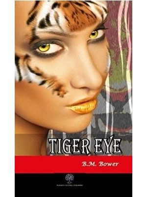 Platanus Publishing Tiger Eye - B. M. Bower - B. M. Bower