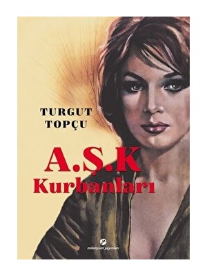 A.ş.k Kurbanları - Turgut Topçu - Turgut Topçu