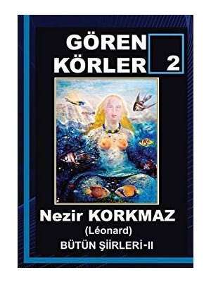 Gören Körler 2 - Nezir Korkmaz - Nezir Korkmaz