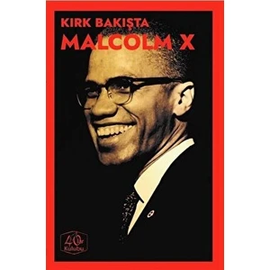Kırk Bakışta Malcolm x