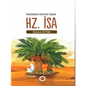 Mucizelerle Dolu Bir Hayat - Hz. Isa