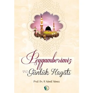 Peygamberimiz ve Günlük Hayatı
