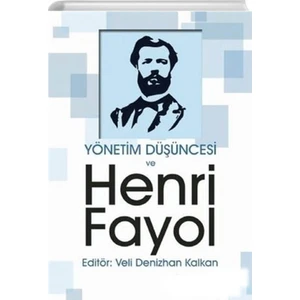 Yönetim Düşüncesi ve Henri Fayol
