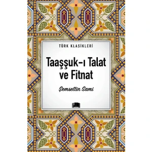 Taaşşuk-I Talat ve Fitnat - Şemsettin Sami