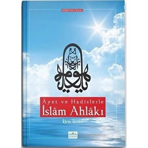 Ayet ve Hadislerle Islam Ahlakı - İdris Tüzün