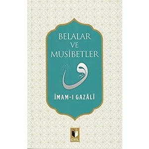 Belalar ve Musibetler - İmam-ı Gazali