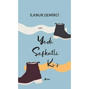 Yedi Şefkatli Kış - İlknur Demirci - İlknur Demirci