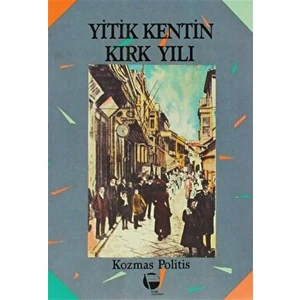 Yitik Kentin Kırk Yılı Izmir’in Hacı Frangu Semtinden
