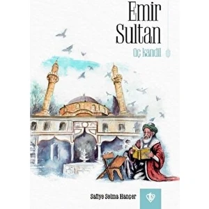 Emir Sultan - Üç Kandil - Safiye Selma Hançer