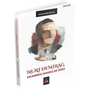 Nuri Demirağ - Kalkınmaya Adanmış Bir Ömür - Mehmet Bahattin Adıgüzel - Mehmet Bahattin Adıgüzel