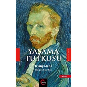 Yaşama Tutkusu - Irving Stone - Irving Stone