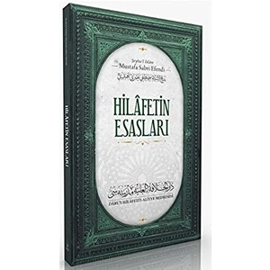Hilafetin Esasları - Şeyhu'l İslam Mustafa Sabri Efendi