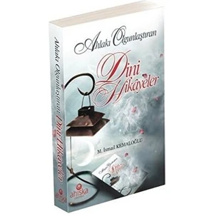Ahlakı Olgunlaştıran Dini Hikayeler - M. İsmail Kemaloğlu