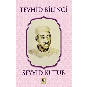 Tevhid Bilinci - Seyyid Kutub