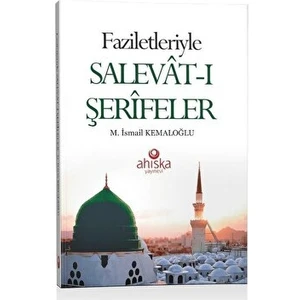 Faziletleriyle Salevat-I Şerifeler - M. İsmail Kemaloğlu