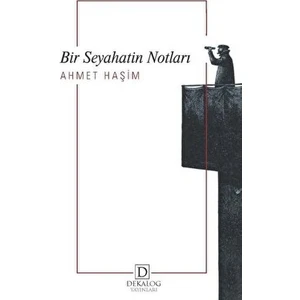 Bir Seyahatin Notları - Ahmet Haşim - Ahmet Haşim