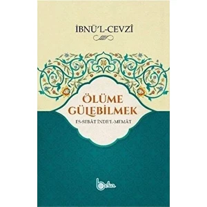 Ölüme Gülebilmek - İbnü’l-Cevzi - İbnü’l-Cevzi
