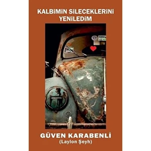 Kalbimin Sileceklerini Yeniledim - Güven Karabenli - Güven Karabenli